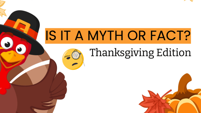 Thanksgiving is just around the corner and before you know it, you'll be sat at the table with a full stuffed turkey on your table! But what knowledge do you already have of the holiday? Can you bust the myths and spot the facts? Take the trivia quiz below to see how much you already know 