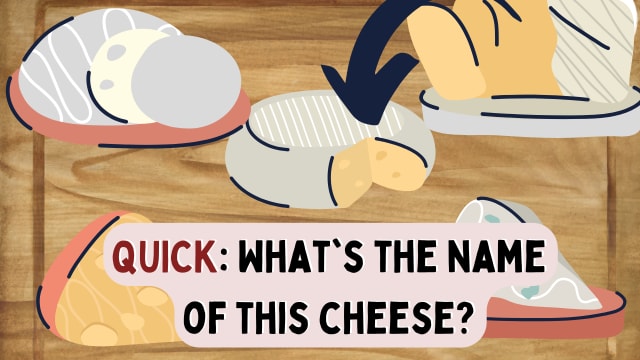 Can you name the cheese just by looking at a photo of it?