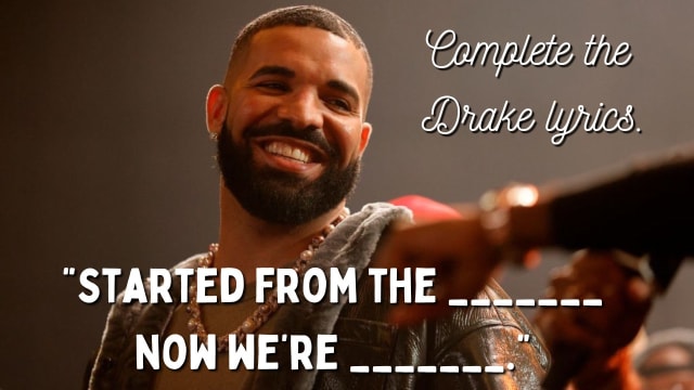 How well do you know some of the most popular songs by Drake? Take our quiz and prove you're Drake's #1 fan.  