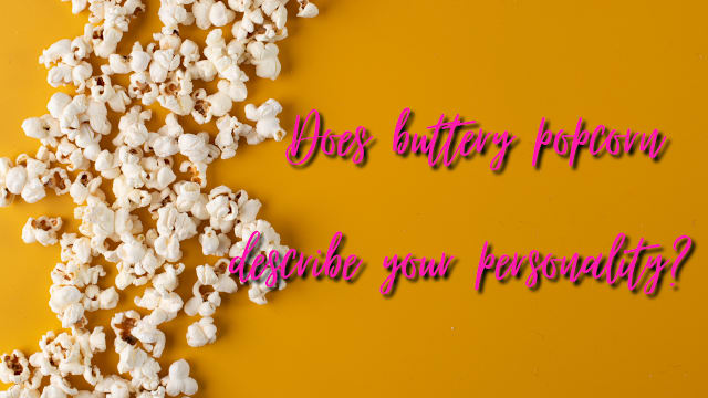 Barney said it best "popcorn is really neat, fun to make, and fun to eat"!  Take our short and fun quiz to find out which popcorn is so you! 